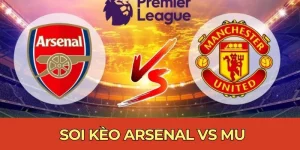 soi kèo arsenal vs mu xôi lạc