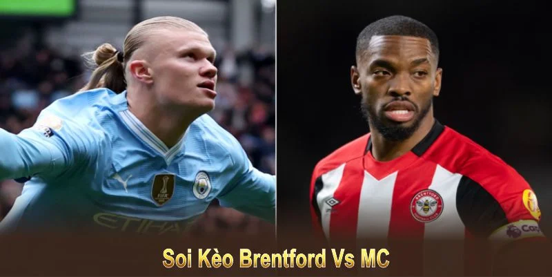 soi kèo brentford vs mc tại xôi lạc tv